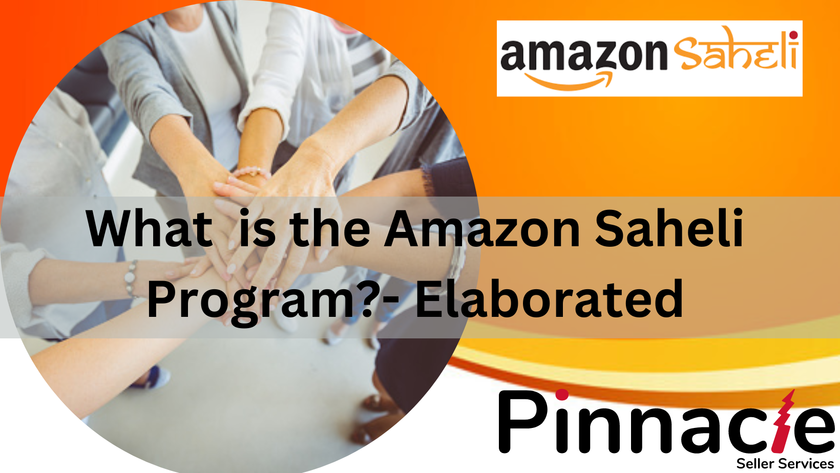 What Is Amazon Saheli Program?- Elaborated - Pinnacle Blog