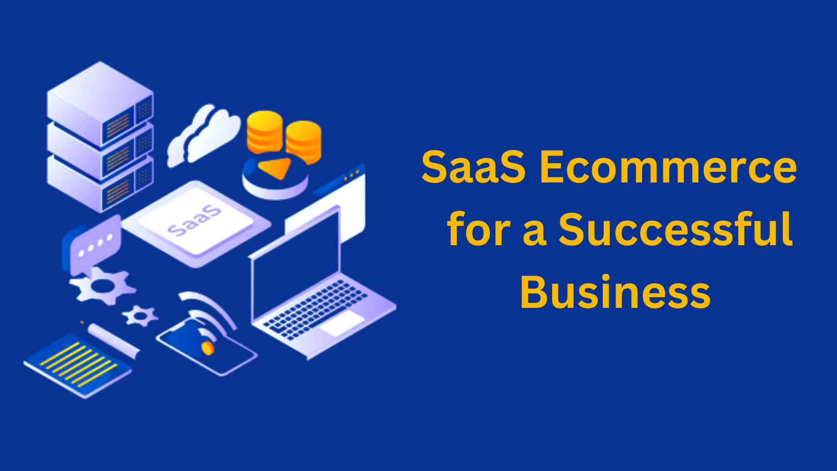 SaaS Ecommerce: A New Trend In Ecommerce Business